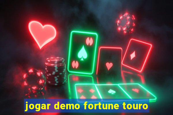 jogar demo fortune touro